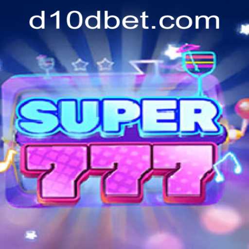 The Thrilling Experience of Super777: A Comprehensive Guide to D10D Bet